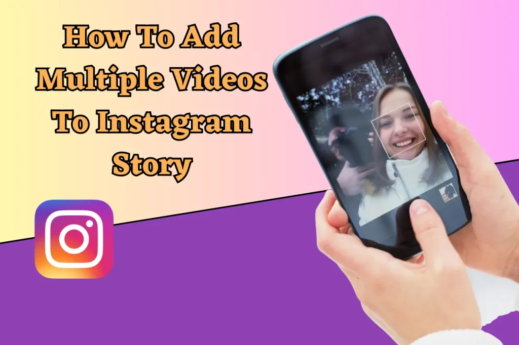 How To Add Multiple Videos To Instagram Story